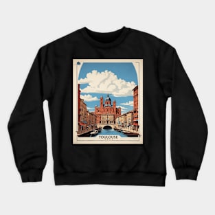 Toulouse France Tourism Vintage Poster 4 Crewneck Sweatshirt